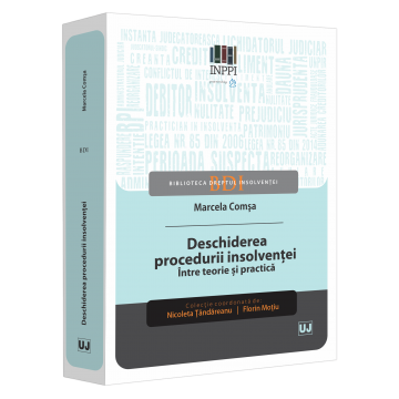 Drept - Deschiderea procedurii insolventei. Intre teorie si practica - Marcela Comsa