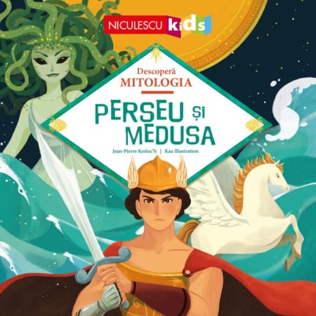 Timp liber - Descopera Mitologia. Perseu si Medusa - Jean-Pierre Kerloc'h, Kaa Illustration