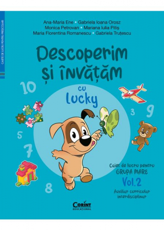 Preuniversitaria - Discover and learn with Lucky. Workbook for the large group. Volume 2. Interdisciplinary Curricular Assistant - Ana-Maria Ene, Gabriela Ioana Orosz, Monica Petrovan, Mariana Iulia Pitis