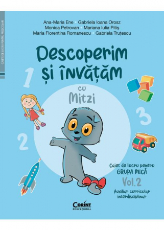 Preuniversitaria - Discover and learn with Mitzi. Workbook for the small group. Volume 2. Interdisciplinary Curricular Assistant - Ana-Maria Ene, Gabriela Ioana Orosz, Monica Petrovan, Mariana Iulia Pitis