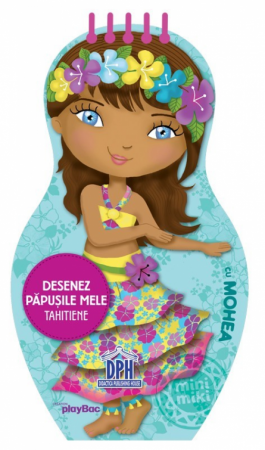 Cărți pentru copii - Desenez papusile mele tahitiene cu Mohea