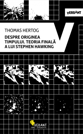 Timp liber - Despre originea timpului. Teoria finala a lui Stephen Hawking - Thomas Hertog