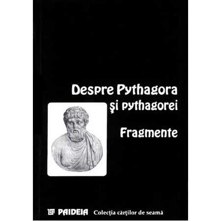 Religion and psilosophy - About Pythagoras and the Pythagoreans. Fragments - Mihai Nasta