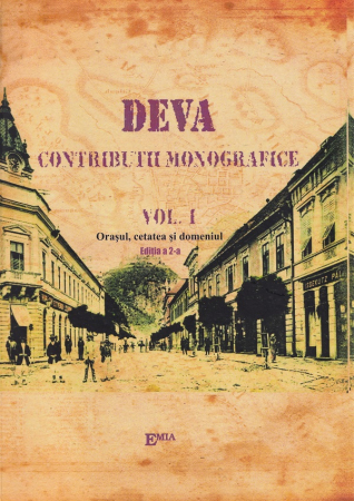 History and Politics - Deva. Monographic contributions Volume I. The city, fortress and domain. Second Edition - Victor I. Suiaga