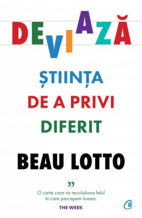Psihologie aplicata in viata de zi cu zi - Deviaza. Stiinta de a privi diferit - Beau Lotto