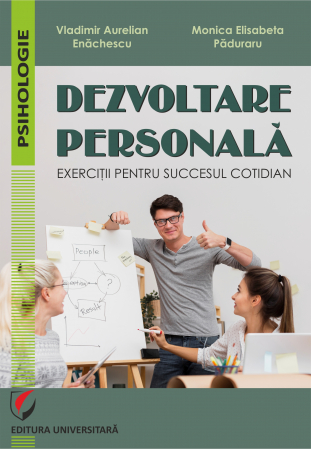 Psihologie - Dezvoltare personala. Exercitii pentru succesul cotidian
