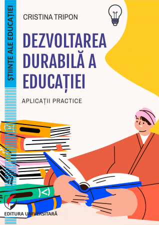 Științe ale educației - Dezvoltarea durabilă a educaţiei. Aplicaţii practice
