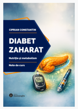 Medicină - Diabet zaharat. Nutritie si metabolism. Note de curs - Constantin Ciprian