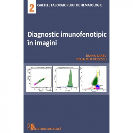 Medicină - Diagnostic imunofenotipic in imagini - Doina Barbu, Delia Mut Popescu