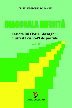 Științe exacte - Diagonala infinită. Cariera lui Florin Gheorghiu, ilustrată cu 3549 de partide