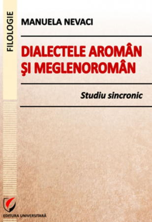 Romanian language and literature - Aromanian and Megleno dialects. Synchronic study