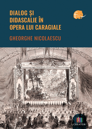 Filologie - Dialog si didascalie in opera lui Caragiale - Gheorghe Nicolaescu