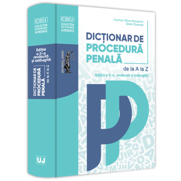 Law - Dictionary of criminal procedure. Second edition, revised and added - Dorin Ciuncan, Carmen-Silvia Paraschiv