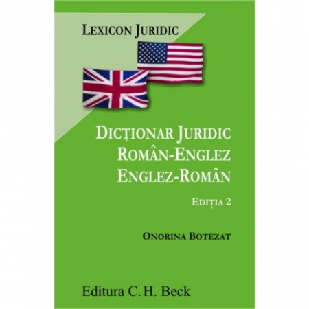 Legal and administrative sciences - Romanian-English/English-Romanian legal dictionary. Second edition - Honorina Botezat