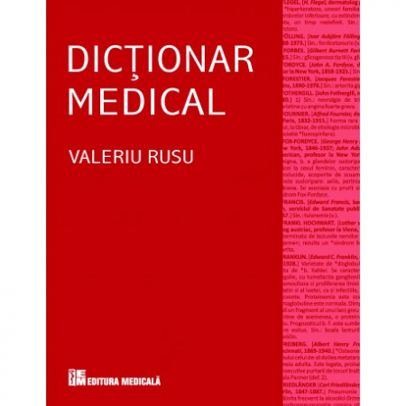 Medicină - Dictionar medical. Editia a IV-a, revizuita si adaugita - Valeriu Rusu