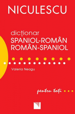 Philology - Romanian-Spanish / Spanish-Romanian dictionary for all (50,000 words and phrases) - Valeria Neagu