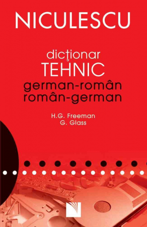 Philology - German-Romanian / Romanian-German technical dictionary - Henry Freeman, Guenter Glass