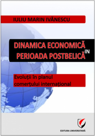 Economic history - Economic dynamics in the postwar period. Developments on international trade