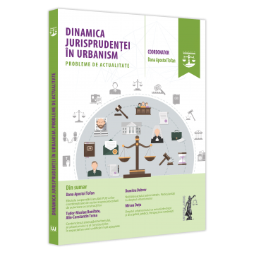 Law - The dynamics of jurisprudence in urban planning. Current issues - Dana Apostol Tofan
