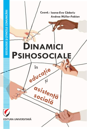 Sociologie și Științele comunicării - Dinamici psihosociale în educaţie şi asistenţa socială