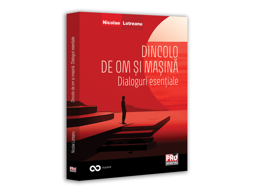 Religie și filosofie - Dincolo de om si masina. Dialoguri esentiale - Nicolae Lotreanu