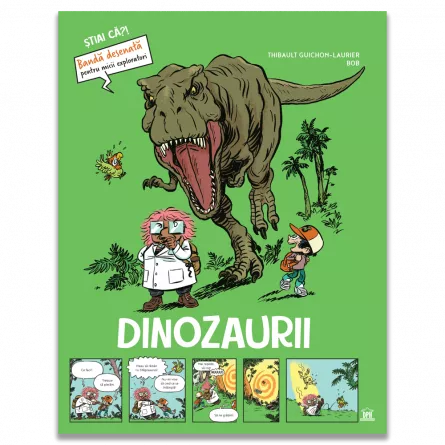 Cărți pentru copii - Dinozaurii. Stiai ca? Banda desenata - Thibault Guichon Laurier, Yannick Robert