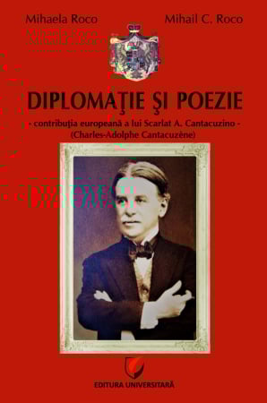 Istorie și științe politice - Diplomatie si poezie - contributia europeana a lui Scarlat A. Cantacuzino (Charles-Adolphe Cantacuzène)