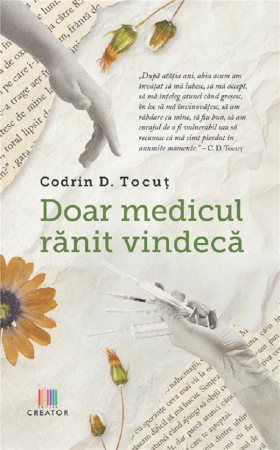 Psihologie aplicata in viata de zi cu zi - Doar medicul ranit vindeca - Codrin D. Tocut