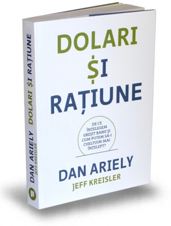 Management - Dollars and reason. Why do we misunderstand money and how can we spend it wisely? - Dan Ariely, Jeff Kreisler