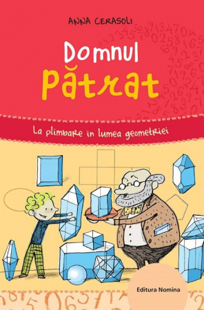 Children's literature - Illustrated stories - Mr. Square. Walking in the world of geometry - Anna Cerasoli