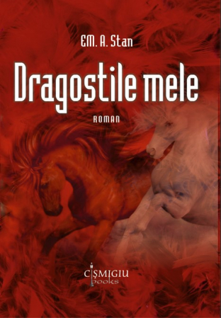 Roman - Dragostile mele - EM. A. Stan