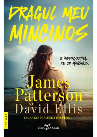 Literatură pentru adolescenți - Dragul meu mincinos - James Patterson, David Ellis