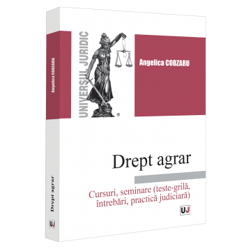 Law - Agrarian law. Courses, seminars (tests-grid, questions, judicial practice) - Cobzaru Angelica