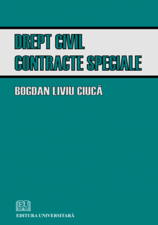 Drept - Drept civil. Contracte speciale - Bogdan Liviu Ciuca