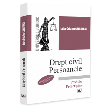 Științe juridice și administrative - Drept civil. Persoanele. Probele. Prescriptia. Editia a II-a, revazuta si adaugita - Luiza-Cristina Gavrilescu