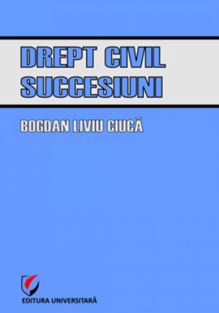 Drept - Drept civil. Succesiuni - Bogdan Liviu Ciuca