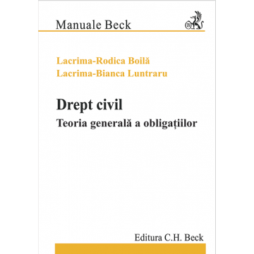 Științe juridice și administrative - Drept civil. Teoria generala a obligatiilor - Rodica Lacrima Boila, Lacrima Bianca Luntraru