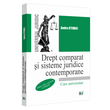 Law - Comparative law and contemporary legal systems. University course. Third edition, revised and added - Andra Iftimiei