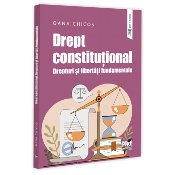 Law - Constitutional law. Fundamental rights and freedoms - Oana Chicos