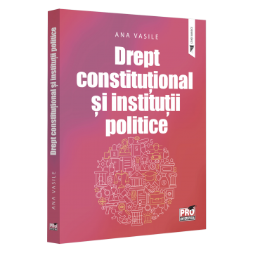 Drept - Drept constitutional si institutii politice - Ana Vasile