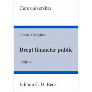 Legal and administrative sciences - Public financial law. Fourth Edition - Simona Gherghina