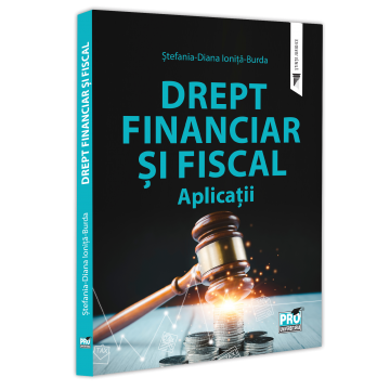 Law - Financial and fiscal law. Applications - Stefania Diana Ionita-Burda