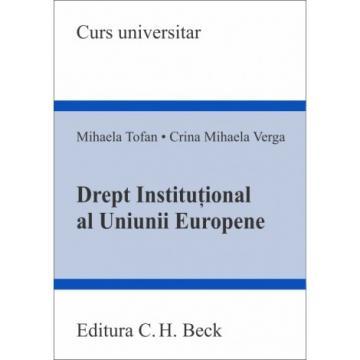 Drept - Drept Institutional al Uniunii Europene - Mihaela Tofan, Crina Mihaela Verga