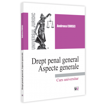 Law - General criminal law. General aspects. University course - Andreea Corsei