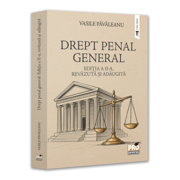 Științe juridice și administrative - Drept penal general. Editia a II-a, revazuta si adaugita - Vasile Pavaleanu