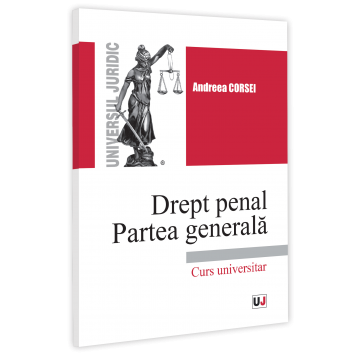 Law - Criminal law. The general part. University course - Andreea Corsei
