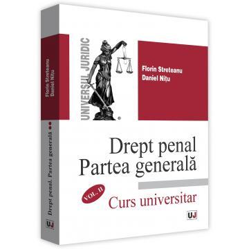 Drept - Drept penal. Partea generala. Curs universitar. Volumul II - Florin Streteanu, Daniel Nitu