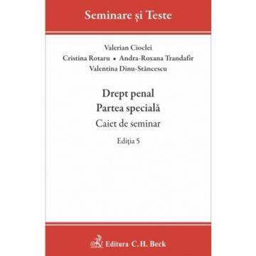 Științe juridice și administrative - Drept penal. Partea speciala. Caiet de seminar. Editia a V-a - Andra-Roxana Trandafir (Ilie), Valerian Cioclei, Cristina Rotaru, Valentina Dinu