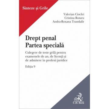 Legal and administrative sciences - Criminal law. The special part. Collection of grid tests for the year, license and admission exams in legal professions. Ninth Edition - Andra-Roxana Trandafir (Ilie), Valerian Cioclei, Cristina Rotar