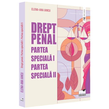 Drept - Drept penal. Partea speciala I. Partea speciala II - Elena-Ana Iancu